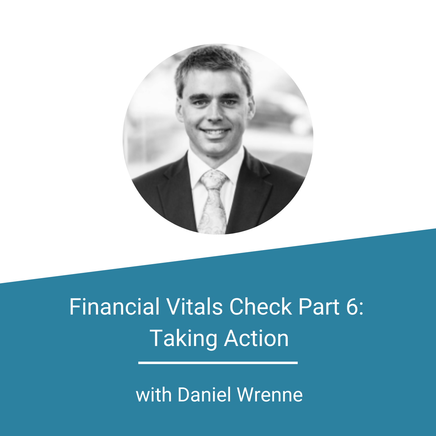 Featured Image - Financial Vitals Check Part 6 Taking Action
