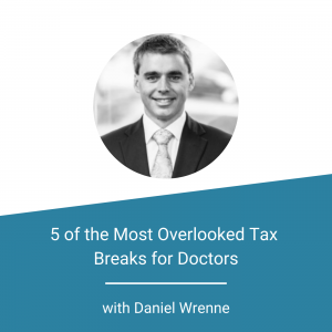5 Of The Most Overlooked Tax Breaks For Doctors