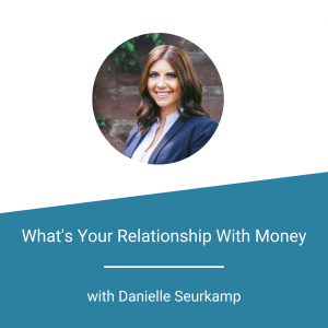 What’s Your Relationship With Money