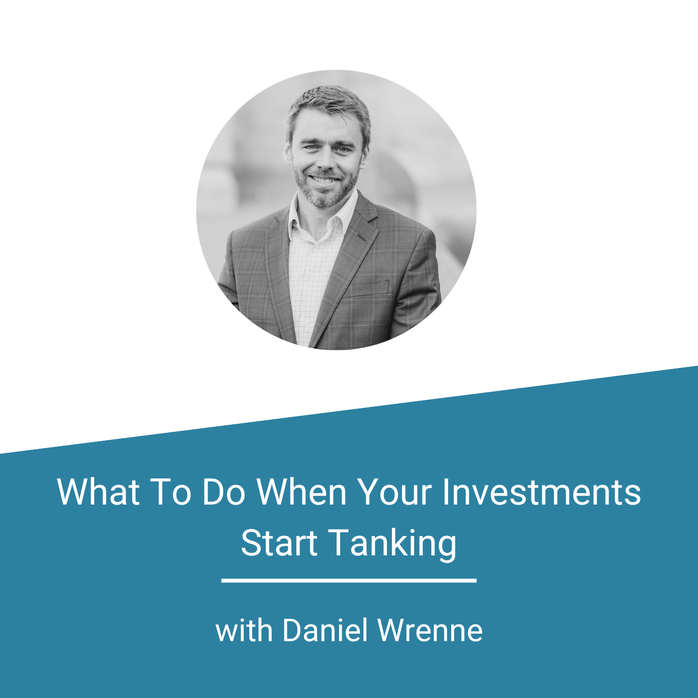Featured Image - What To Do When Your Investments Start Tanking