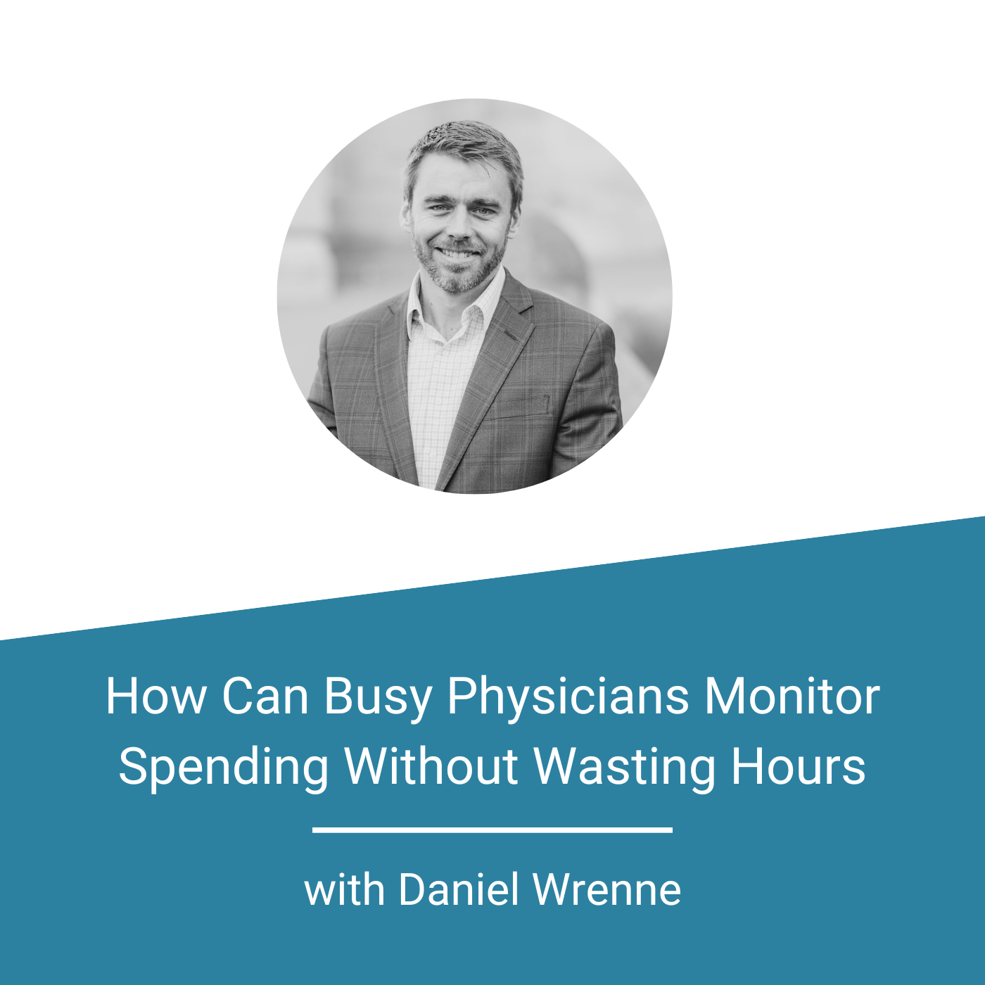 Featured Image - How Can Busy Physicians Monitor Spending Without Wasting Hours