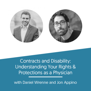 Contracts and Disability: Understanding Your Rights and Protections as a Physician w/ Jon Appino