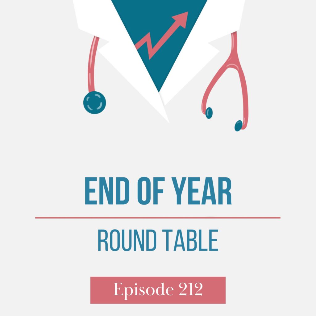 Finance for Physicians Episode 212: End of Year Round Table