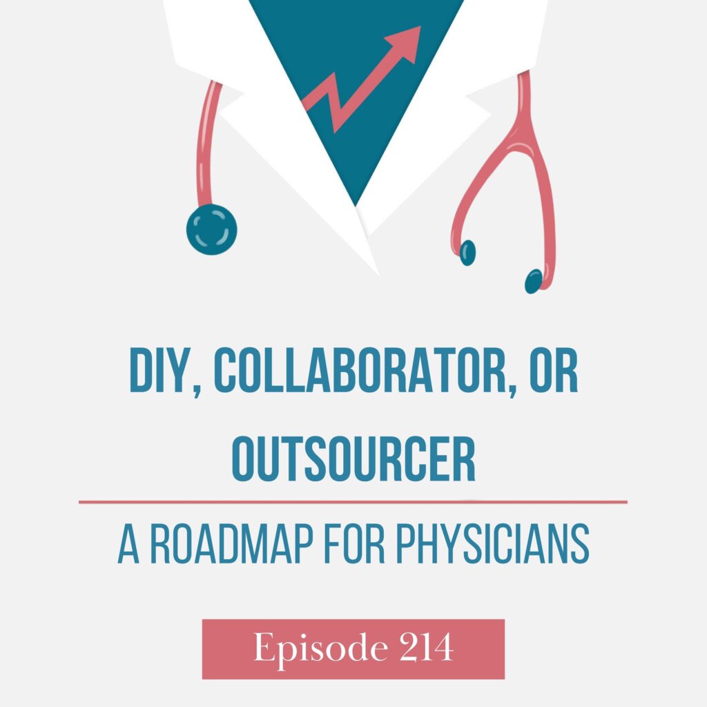 DIY, Collaborator, or Outsourcer — A Roadmap for Physicians